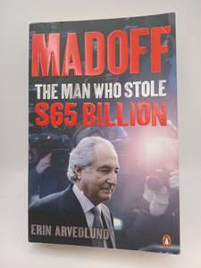 Madoff: The Man Who Stole $65 Billion by Erin Arvedlund