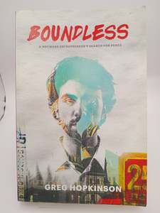Business Biography: Boundless: A wayward entrepreneur's search for peace by Greg Hopkinson
