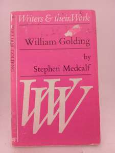 Literary Biography: William Golding by Stephen Medcalf