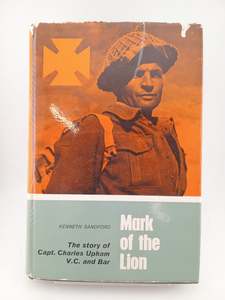 Military Biography: Mark of the Lion: the story of Capt. Charles Upham, VC and Bar by Kenneth Sandford