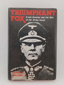 Military Biography: Triumphant Fox: Erwin Rommel and the rise of the Afrika Korps by Samuel W. Mitcham Jr.