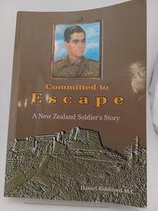 Committed to Escape: A New Zealand Soldier's Story by Daniel Riddiford