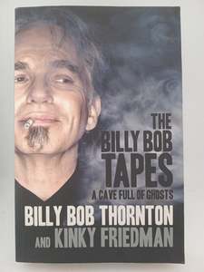 Movie Biography: The Billy Bob tapes: A Cave Full of Ghosts by Billy Bob Thornton