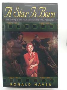 Movie Biography: A Star Is Born: The Making of the 1954 Movie and Its 1983 Restoration by Ronald Haver
