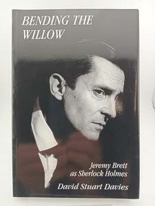 Movie Biography: Bending the Willow: Jeremy Brett As Sherlock Holmes by David Stuart Davies