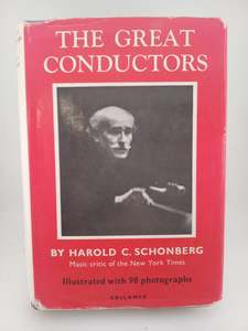 The Great Conductors by Harold C. Schonberg