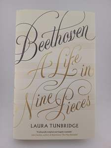 Beethoven: a life in nine pieces by Laura Tunbridge
