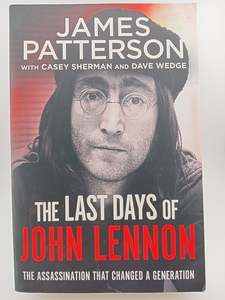 Music Biography: The Last Days of John Lennon by James Patterson