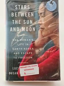 Political Biography: Stars Between the Sun and Moon: One Woman's Life in North Korea and Escape to Freedom by Lucia Jang, Susan McClelland