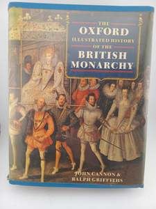 Royal Biography: The Oxford Illustrated History of the British Monarchy (Oxford Illustrated Histories) by John Cannon, Ralph Griffiths