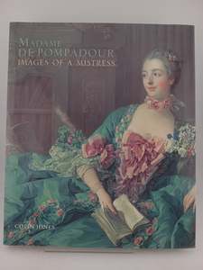 Madame de Pompadour: Images of a Mistress by Colin Jones