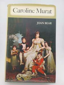 Caroline Murat by Joan Bear
