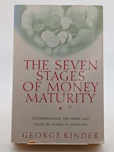 Companies: The Seven Stages of Money Maturity: Understanding the Spirit and Value of Money in Your Life by George Kinder