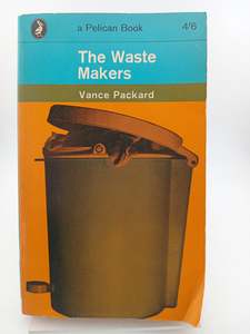 Companies: The Waste Makers by Vance Packard