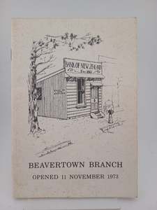 Companies: Beavertown Branch opened 11 November 1973: an historical account of the Bank of New Zealand in Blenheim by R. H. Griffin