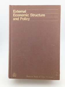Economics: External Economic Structure and Policy: an analysis of New Zealand's balance of payments by R.S. Deane, P. W. E Nicholl, M. J. Walsh (Editor)