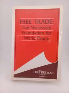 Economics: Free Trade: The Necessary Foundation for World Peace by Joan Kennedy Taylor
