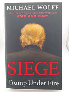 Economics: Siege: Trump Under Fire by Michael Wolff