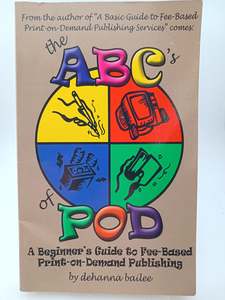 The ABC's of Pod: A Beginner's Guide to Fee-Based Print-on-Demand Publ&hellip;