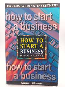 How To Start Business in New Zealand by Anne Gibson