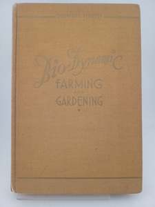 Farming: Bio-dynamic Farming and Gardening by Ehrenfried E. Pfeiffer
