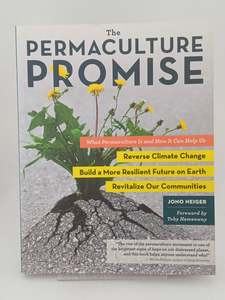 The Permaculture Promise: What Permaculture Is and How It Can Help Us Reverse Cl&hellip;