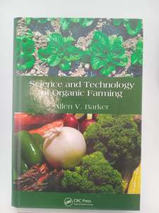 Farming: Science and Technology of Organic Farming by Allen V. Barker