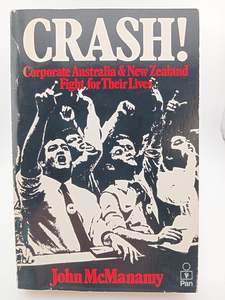 Crash! Corporate Australia & New zealand Fight for Their Lives by John McManamy
