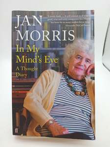 In My Mind's Eye: A Thought Diary by Jan Morris