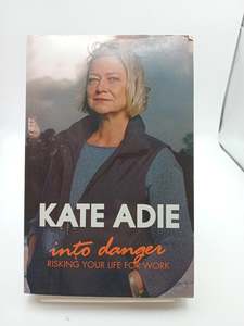 Into Danger by Kate Adie
