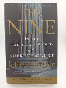 The Nine: Inside the Secret World of the Supreme Court by Jeffrey Toobin
