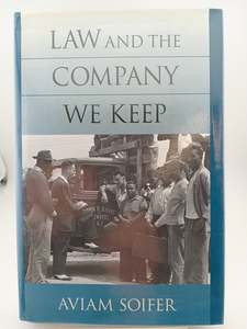 Law and the Company We Keep by Aviam Soifer