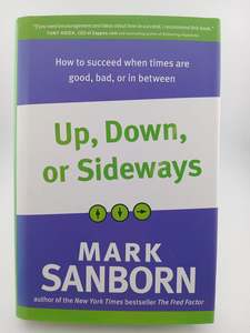 Up, Down, or Sideways: How to Succeed When Times Are Good, Bad, or In Between by&hellip;