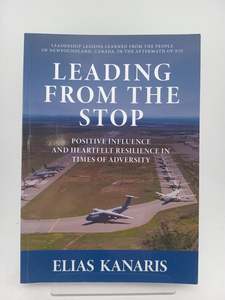 Management: Leading From the Stop: Positive influence and heartfelt resilience in times of adversity by Elias Kanaris