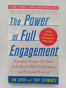 Management: The Power of Full Engagement: Managing Energy, Not Time, Is the Key to High Performance and Personal Renewal by Jim Loehr