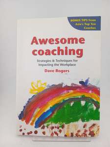 Awesome Coaching: strategies & techiques for impacting the workplace by Dave Rogers