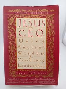 Management: Jesus, CEO: Using Ancient Wisdom for Visionary Leadership by Laurie Beth Jones