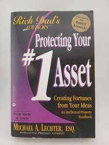 Protecting Your #1 Asset: Creating Fortunes from Your Ideas (Rich Dad) by Michael A. Lechter