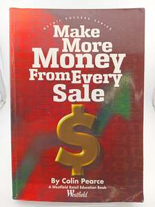 Mak More Money from Every Sale (Retail Success Series) by Colin Pearce
