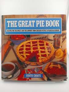 Baking Desserts: The Great Pie Book by Judith Choate