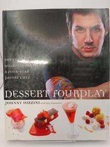 Dessert FourPlay: Sweet Quartets from a Four-Star Pastry Chef: A Baking Book by &hellip;