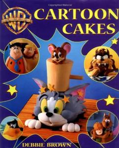 Cartoon Cakes by Debbie Brown