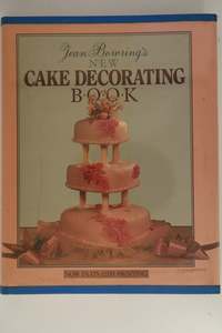 Jean Bowring's New Cake Decorating Book by Jean Bowring