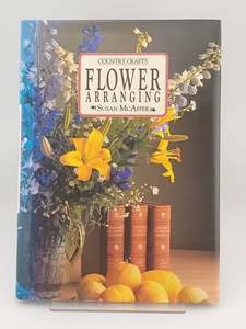 Flower Arranging: Country Crafts Flower Arranging by Susan McAffer