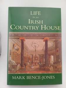 Life in an Irish Country House by Mark Bence-Jones