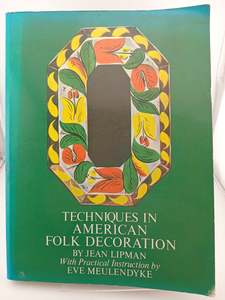 Home Decorating: Techniques in American Folk Decoration by Jean Lipman, Eve Meulendyke