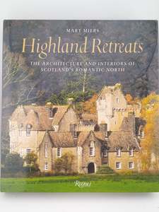 Home Decorating: Highland Retreats: The Architecture and Interiors of Scotland's Romantic North by Mary Miers, Paul Barker, Country Life Magazine, Simon Jauncey