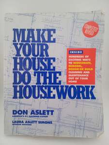 Make Your House Do the Housework by Don Aslett, Laura Aslett Simons