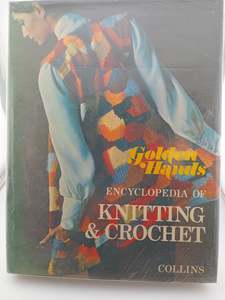 Knitting: Golden Hands Encyclopaedia of Knitting and Crochet by M Dalton King