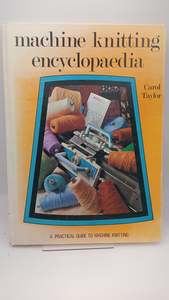 Machine Knitting Encyclopaedia by Carol Taylor